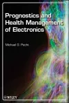 Prognostics and Health Management of Electronics cover