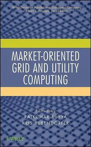 Market-Oriented Grid and Utility Computing cover