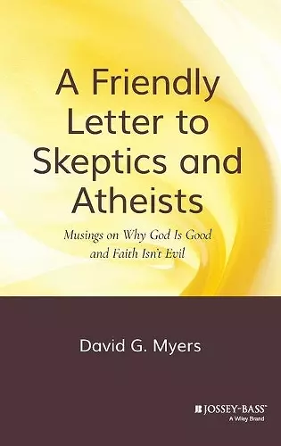 A Friendly Letter to Skeptics and Atheists cover