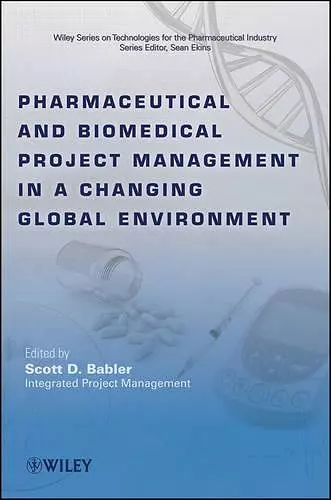 Pharmaceutical and Biomedical Project Management in a Changing Global Environment cover