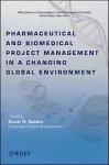 Pharmaceutical and Biomedical Project Management in a Changing Global Environment cover