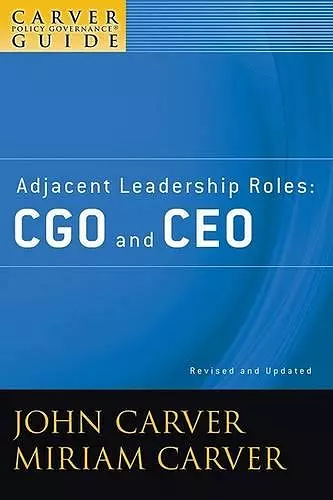 A Carver Policy Governance Guide, Adjacent Leadership Roles cover