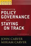 A Carver Policy Governance Guide, Implementing Policy Governance and Staying on Track cover