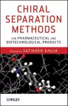 Chiral Separation Methods for Pharmaceutical and Biotechnological Products cover