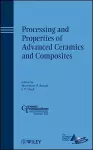 Processing and Properties of Advanced Ceramics and Composites cover
