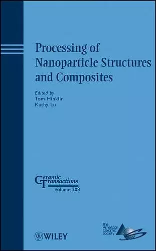 Processing of Nanoparticle Structures and Composites cover