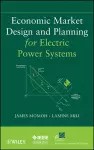 Economic Market Design and Planning for Electric Power Systems cover