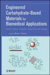 Engineered Carbohydrate-Based Materials for Biomedical Applications cover