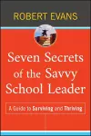 Seven Secrets of the Savvy School Leader cover