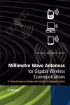 Millimetre Wave Antennas for Gigabit Wireless Communications cover