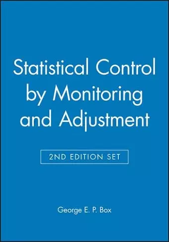 Statistical Control by Monitoring and Adjustment 2e & Statistics for Experimenters: Design, Innovation, and Discovery 2e Set cover