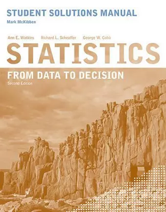 Student Solutions Manual to accompany Statistics: From Data to Decision, 2e cover