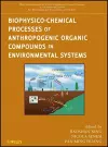 Biophysico-Chemical Processes of Anthropogenic Organic Compounds in Environmental Systems cover