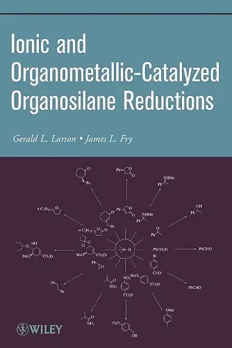 Ionic and Organometallic-Catalyzed Organosilane Reductions cover