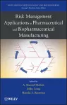 Risk Management Applications in Pharmaceutical and Biopharmaceutical Manufacturing cover