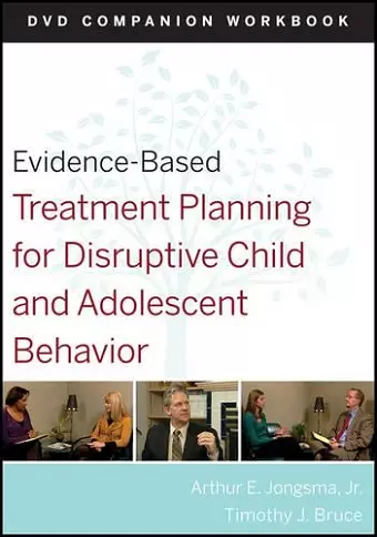 Evidence-Based Treatment Planning for Disruptive Child and Adolescent Behavior, Companion Workbook cover