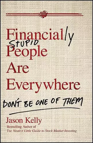 Financially Stupid People Are Everywhere cover