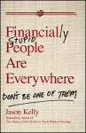 Financially Stupid People Are Everywhere cover