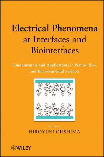 Electrical Phenomena at Interfaces and Biointerfaces cover