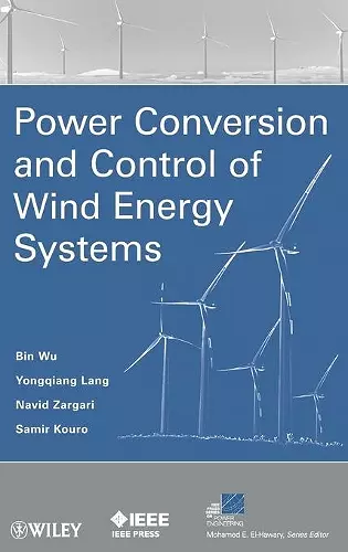 Power Conversion and Control of Wind Energy Systems cover