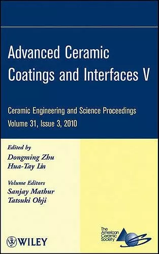 Advanced Ceramic Coatings and Interfaces V, Volume 31, Issue 3 cover