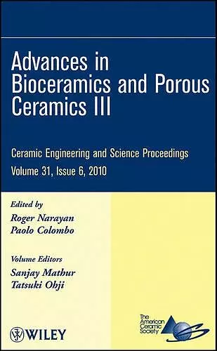 Advances in Bioceramics and Porous Ceramics III, Volume 31, Issue 6 cover