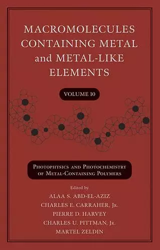 Macromolecules Containing Metal and Metal-Like Elements, Volume 10 cover