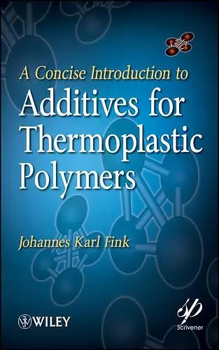 A Concise Introduction to Additives for Thermoplastic Polymers cover