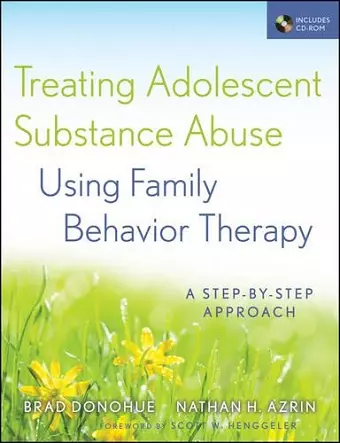 Treating Adolescent Substance Abuse Using Family Behavior Therapy cover