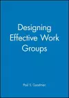 Designing Effective Work Groups cover