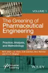 The Greening of Pharmaceutical Engineering, Practice, Analysis, and Methodology cover