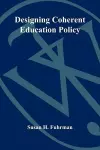 Designing Coherent Education Policy cover