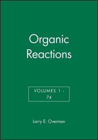 Organic Reactions, Volumes 1 - 74, Set cover