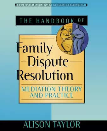 The Handbook of Family Dispute Resolution cover