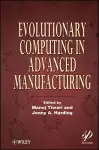 Evolutionary Computing in Advanced Manufacturing cover