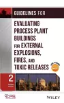 Guidelines for Evaluating Process Plant Buildings for External Explosions, Fires, and Toxic Releases cover