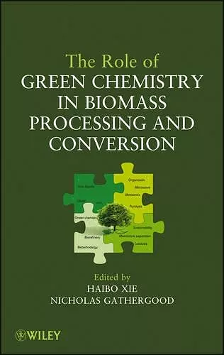 The Role of Green Chemistry in Biomass Processing and Conversion cover