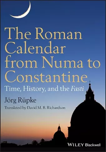 The Roman Calendar from Numa to Constantine cover