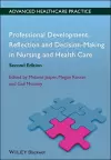 Professional Development, Reflection and Decision-Making in Nursing and Healthcare cover