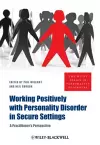 Working Positively with Personality Disorder in Secure Settings cover