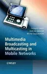 Multimedia Broadcasting and Multicasting in Mobile Networks cover