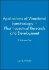 Applications of Vibrational Spectroscopy in Pharmaceutical Research and Development, 3 Volume Set cover