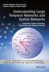 Understanding Large Temporal Networks and Spatial Networks cover