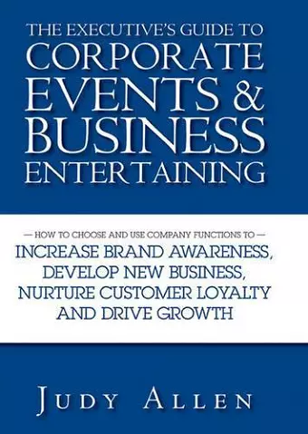 The Executive's Guide to Corporate Events and Business Entertaining cover