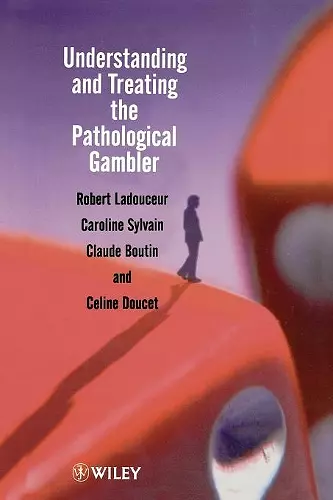 Understanding and Treating the Pathological Gambler cover