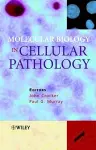 Molecular Biology in Cellular Pathology cover