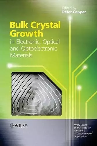 Bulk Crystal Growth of Electronic, Optical and Optoelectronic Materials cover