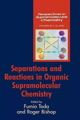 Separations and Reactions in Organic Supramolecular Chemistry cover