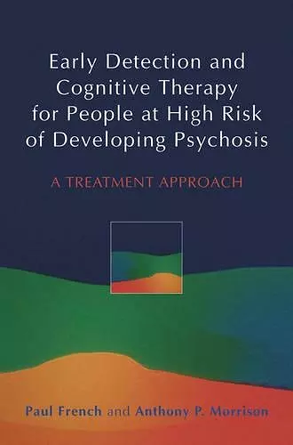 Early Detection and Cognitive Therapy for People at High Risk of Developing Psychosis cover