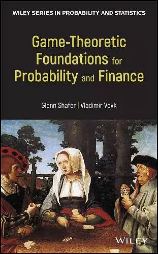 Game-Theoretic Foundations for Probability and Finance cover